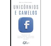 Unicórnios e Camelos: Modelos de Crescimento: Escalar Rápido ou Sobreviver Longo? (Capital One Startups: Fundadores, Modelos e Estratégias Para Negócios Inabaláveis)