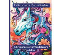 Unicornios Encantados - Libro para colorear Mandala para adultos: 50 mandalas mágicos con unicornios - para relajarse, inspirarse y liberar tu creatividad
