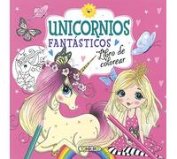 Unicornios fantásticos: 4 (Coloreo a mis amigos)