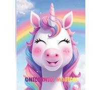 UNICORNIOS MAGICOS: COLOREA UNICORNIOS MAGICOS DEL ARCOIRS (MAGIC COLORS)