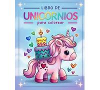 Unicornios Mágicos para Colorear: Libro de colorear con dibujos grandes y simples para niños pequeños (Libros infantiles didácticos)