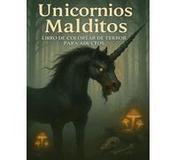 Unicornios Malditos - Libro de Colorear de Terror para Adultos: Escenas de unicornios de fantasía oscura con inquietantes detalles para colorear.
