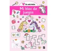 UNICORNIOS-MI BLOC DE JUEGOS (MI UNIVERSO DE UNICORNIOS)