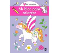 UNICORNIOS-MI BLOC PARA COLOREAR (MI UNIVERSO DE UNICORNIOS)