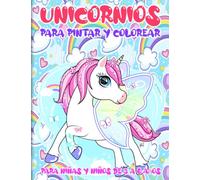 Unicornios para Pintar y Colorear para Niñas y Niños de 3 a 6 Años: 100 Páginas para Desarrollar Habilidades de Grafomotricidad e Imaginación con ... Creativas para Educación Infantil