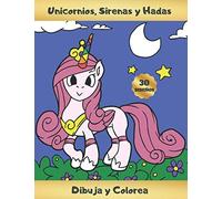 UNICORNIOS, SIRENAS Y HADAS - DIBUJA Y COLOREA: Aprende a Dibujar Lindos Diseños de Fantasía y Magia | Bonito Regalo para Niñas y Chicas Jóvenes | ... (FANTASÍA Y MAGIA - DIBUJA Y COLOREA)