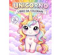Unicorno Libro da Colorare per Bambini: 50 Disegni di Unicorni Carini con Arcobaleni, Stelle e Castelli Magici | Attività Creativa per Bambini 4-8 ... Books - Libri per la Gioia del Tuo Bambino)
