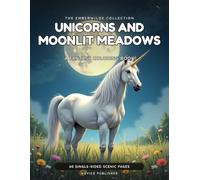 Unicorns and Moonlit Meadows: A Fantasy Adult Coloring Book · 60 Single-Sided Scenes of Unicorns, Night Gardens & Silver Meadows (The Emberwilde Collection)