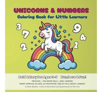 Unicorns and Numbers: Coloring Book for Little Learners