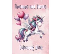 Unicorns and Ponies Kids Colouring book - Pink: All kids ages good activity for travel, restaurant, hospital, rainy days etc. Paperback 6x9