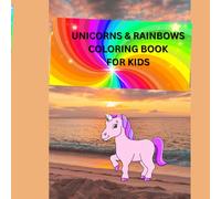 Unicorns and Rainbows: Coloring Book for Kids