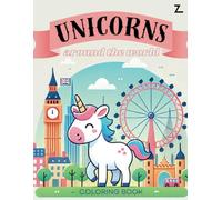Unicorns Around The World Coloring Book: Discover different countries through these magnificent mythological creatures with 40 pages for kids and toddlers age 2-6.