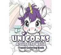 Unicorns Around the World: Travel Coloring Book for Kids Ages 4-9 | Famous Landmarks & Fun Facts