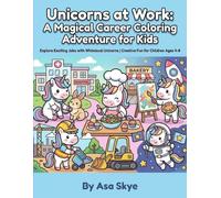 Unicorns at Work: A Magical Career Coloring Adventure for Kids: Explore Exciting Jobs with Whimsical Unicorns | Creative Fun for Children Ages 4-8