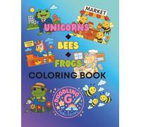 Unicorns, Bees and Frogs Coloring Book: A Fun and Easy Coloring Adventure for Little Artists