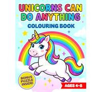 Unicorns Can Do Anything: Empowering Colouring Book: STEM Careers, Sports & Adventures Activity Pages for Kids Ages 4-8 (Kids Can Do Anything Today)