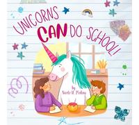 Unicorns CAN Do School: A Story about Inclusion, Teamwork and Learning in Magical Ways