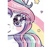 Unicorns Coloring Book for Kids Ages 3-6: Cute Unicorns, Simple Designs and Big Shapes for Little Hands