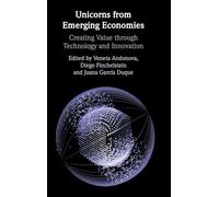 Unicorns from Emerging Economies: Creating Value through Technology and Innovation
