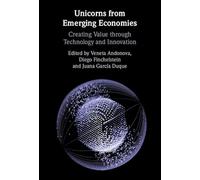 Unicorns from Emerging Economies: Creating Value through Technology and Innovation