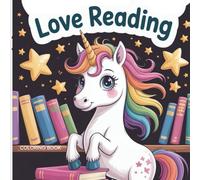 Unicorns Love Reading Coloring Book: Celebrate Coloring and Reading