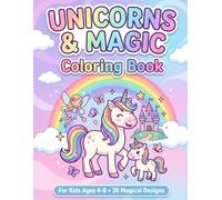 Unicorns & Magic Coloring Book for Kids: 30 Big & Magical Designs for Girls Ages 4-8 | Cute Unicorns, Fairies, Rainbows, Princesses & Castles (Big & Easy Coloring Books for Little Hands)