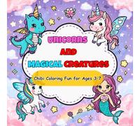 Unicorns & Magical Creatures Around the World: A Cute Chibi Coloring Adventure for Kids Ages 3-7