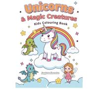 Unicorns & Magical Creatures Colouring Book for Kids: A Fun Collection of Easy-to-Colour Fantasy Worlds for Young Artists Ages 4-8