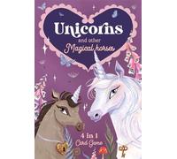 Unicorns & Other Magical Horses: 4 in 1 Card Game: Enjoy 4 Classic Games in 1 with These Beautifully Illustrated Cards (Unlock The Magic)