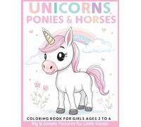 Unicorns, Ponies & Horses: Coloring Book for Girls Ages 3-6