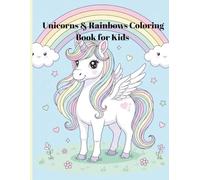 Unicorns & Rainbows Coloring Book for Kids: 30 Cute and Magical Unicorn Coloring Pages with Rainbows, Clouds, and Fantasy Backgrounds for Girls Ages 3-8