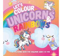 Unicorns & Rainbows Colouring Book for Kids Ages 3-8: Simple, Cute & Magical Pages for Girls and Boys