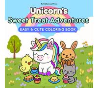 Unicorn's Sweet Treat Adventures: Easy & Cute Coloring Book