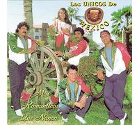 Unicos De Mexico - Mas Romantico Que Nunca