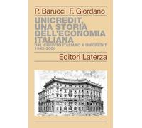 UniCredit, una storia dell’economia italiana. Dal Credito Italiano a UniCredit 1945-2000 (Storia delle banche in Italia)