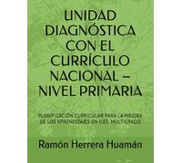UNIDAD DIAGNÓSTICA CON EL CURRÍCULO NACIONAL - NIVEL PRIMARIA: PLANIFICACIÓN CURRICULAR PARA LA MEJORA DE LOS APRENDIZAJES EN II.EE. MULTIGRADO