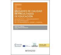 Unidades de Calidad de Facultades de Educación. Seguimiento y asesoramiento en Universidades de Latinoamérica, Caribe y Europa (Estudios)