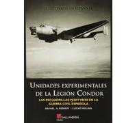 Unidades Experimentales De La Legión Condor. Las Escuadrillas VJ/88 Y VB/88 En La Guerra Civil Española