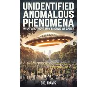 Unidentified Anomalous Phenomena: What are they? Why should we care?: : What are they? Why should we care?