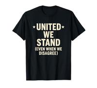 Unidos Estamos Incluso Cuando no Estamos de Acuerdo Unidad Camiseta