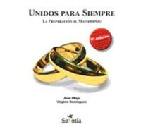 Unidos Para Siempre (5ª Ed.): La Preparacion Al Matrimonio