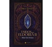 unidos por eldoria ii: elixir del deseo