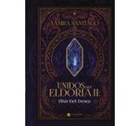 unidos por eldoria ii: elixir del deseo