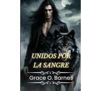 Unidos por la sangre: La lucha de un hombre lobo por la libertad y la redención entre mentiras, poder y deseos prohibidos.