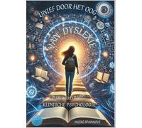 UNIEF DOOR HET OOG VAN DYSLEXIE: IN DE WERELD VAN KLINISCHE PSYCHOLOGIE: 1