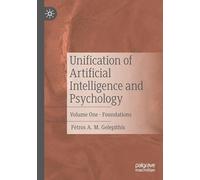 Unification of Artificial Intelligence and Psychology: Volume One - Foundations