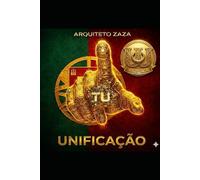 UNIFICATION ( Português ) 3: O Despertar do Arquiteto: A Verdade da Unificação Universal