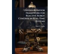 Unified Behavior Framework for Reactive Robot Control in Real-Time Systems