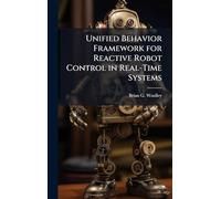 Unified Behavior Framework for Reactive Robot Control in Real-Time Systems