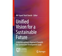 Unified Vision for a Sustainable Future: A Multidisciplinary Approach Towards the Sustainable Development Goals